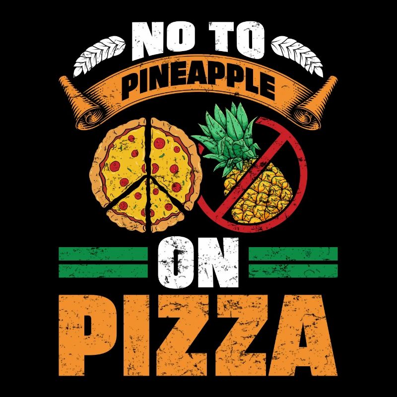 Pizza Maker No Pineapple on Pizza Baking Lovers
