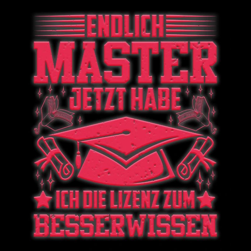 Endlich Master Habe die Lizenz zum Besserwissen