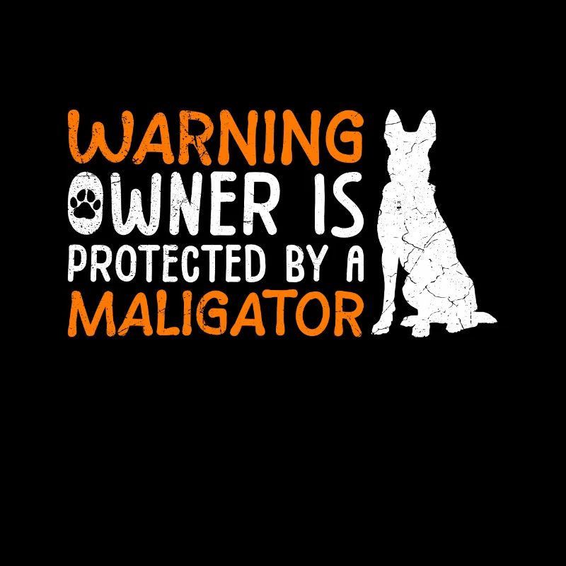 Malinois WARNING OWNER IS PROTECTED BY MALIGATOR