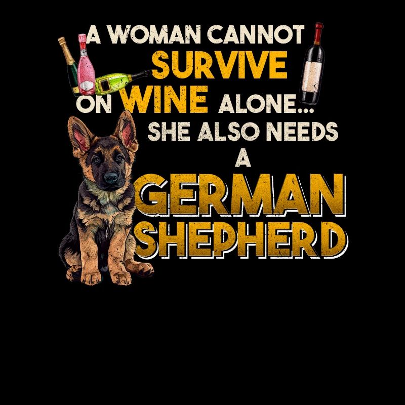 German Shepherd WOMAN CANNOT SURVIVE ON WINE