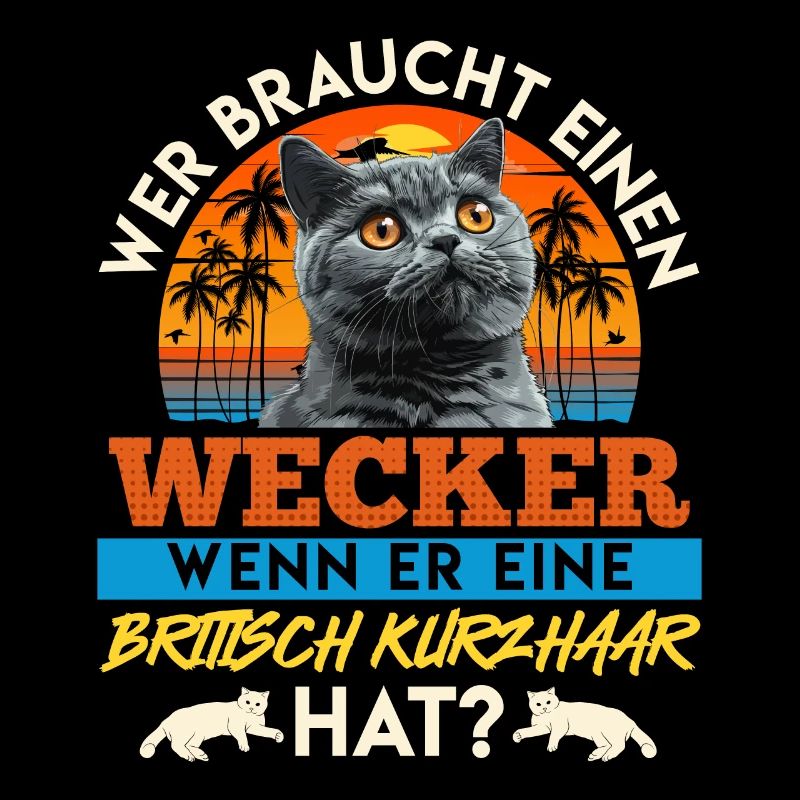 Katzenpapa WER BRAUCHT EINEN WECKER BRITISCHE