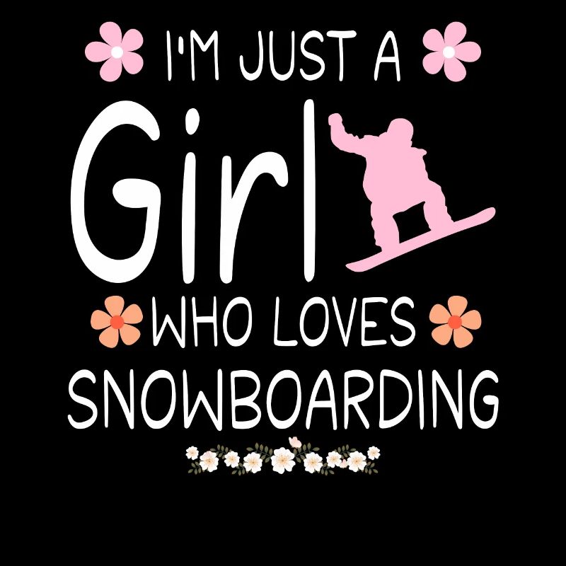 Ich bin nur ein Mädchen, das Snowboarden liebt