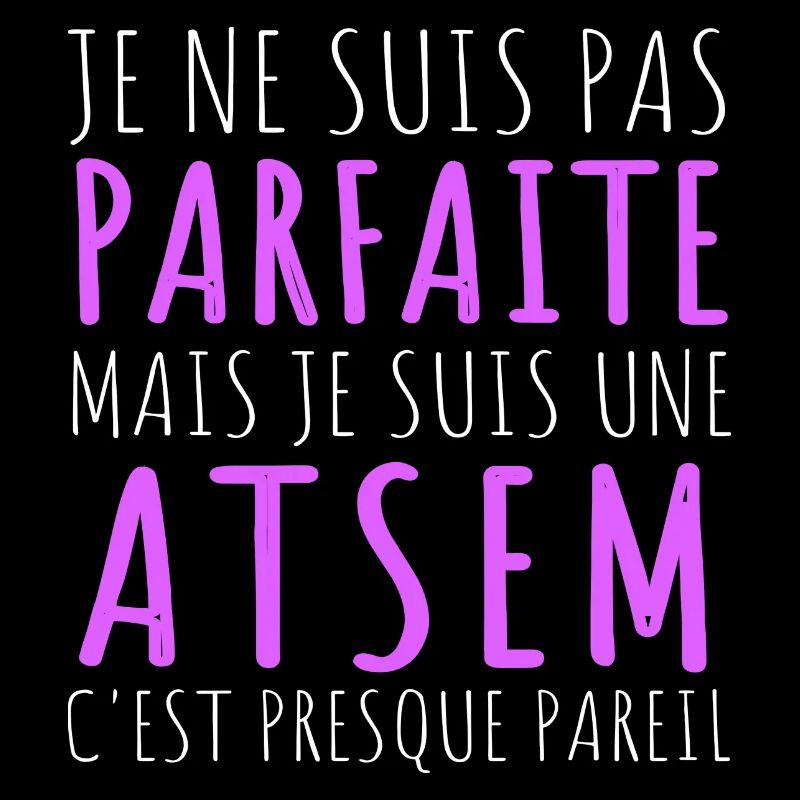 Atsem pas parfaite humour atsem cadeau pour atsem