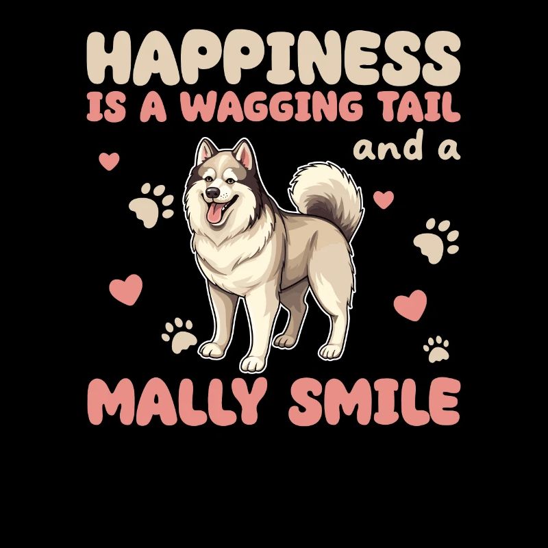 Happiness Is A Wagging Tail And A Mally Smile