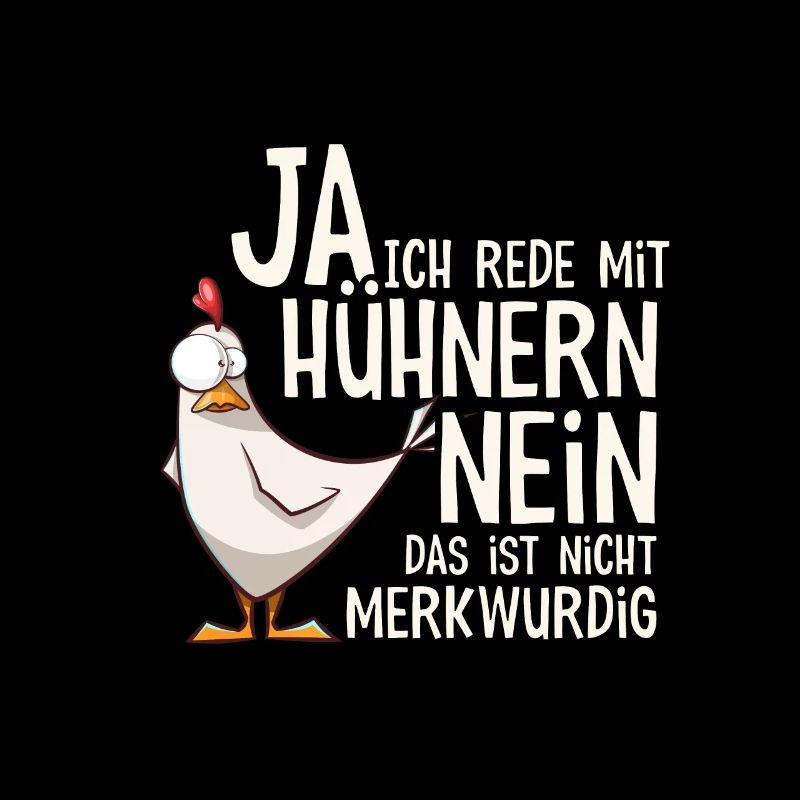 Ja Ich rede mit Hühnern