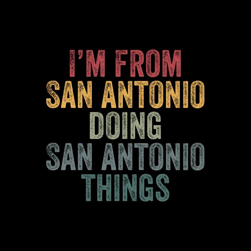 I'm from San Antonio doing San Antonio things