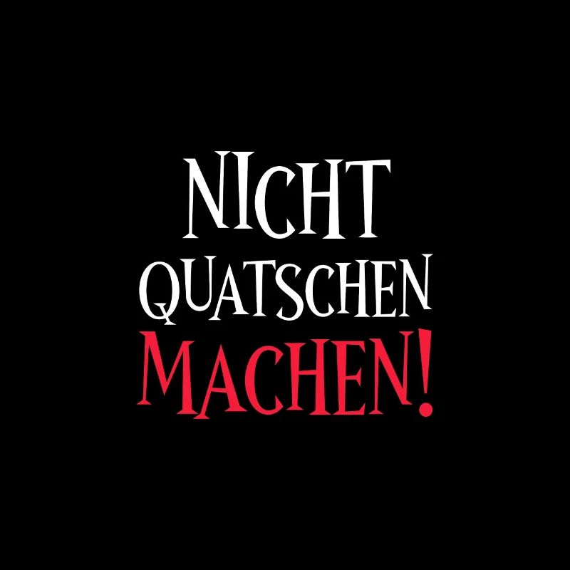 Nicht quatschen machen