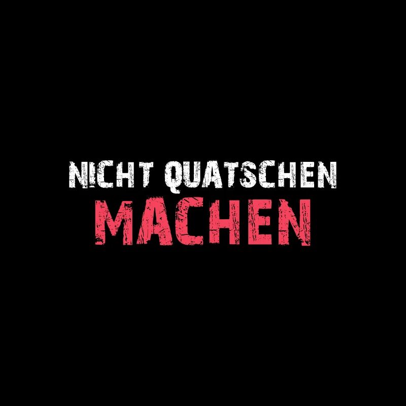 Nicht quatschen machen