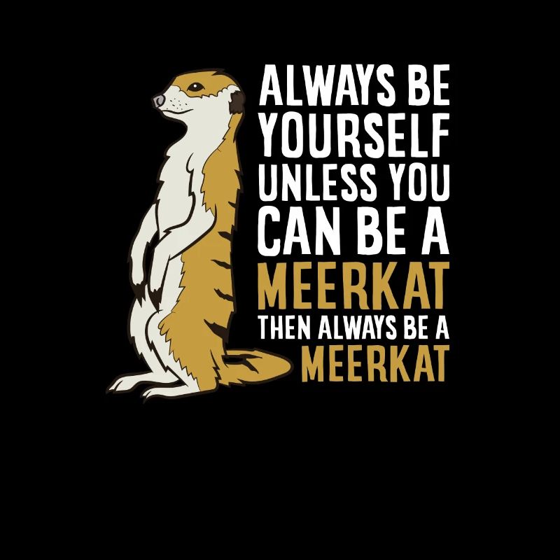 Erdmännchen Geschenk Sei Immer Ein Erdmännchen