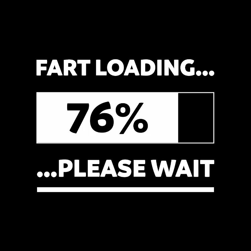 Fart Loading - Funny Quotes Gift