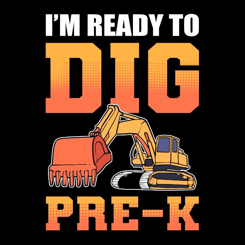 I'm Ready To Dig Pre-K Construction Worker Back