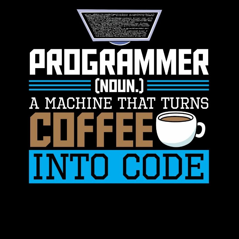 Programmer A machine that turns coffee into code