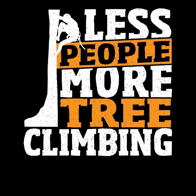 Tree Climber Arborist Less People More Tree