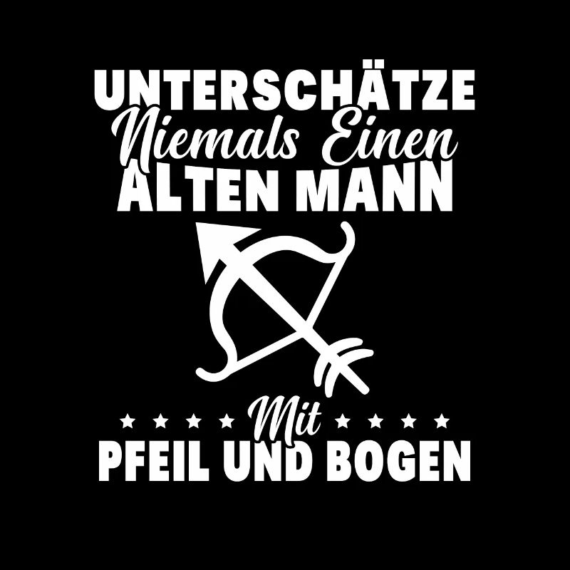 Unterschätze Alten Mann Pfeil und Bogen Spruch