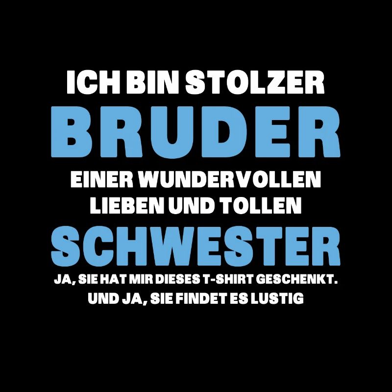 Ich bin stolzer Bruder einer tollen Schwester