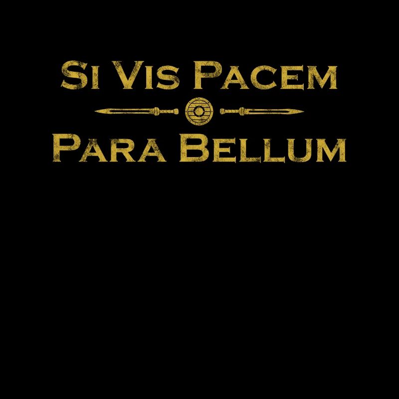 Si Vis Pacem Para Bellum - Latin proverb