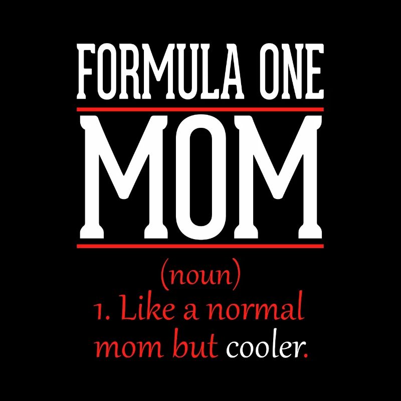 Formel Eins Mama wie eine normale Mutter nur