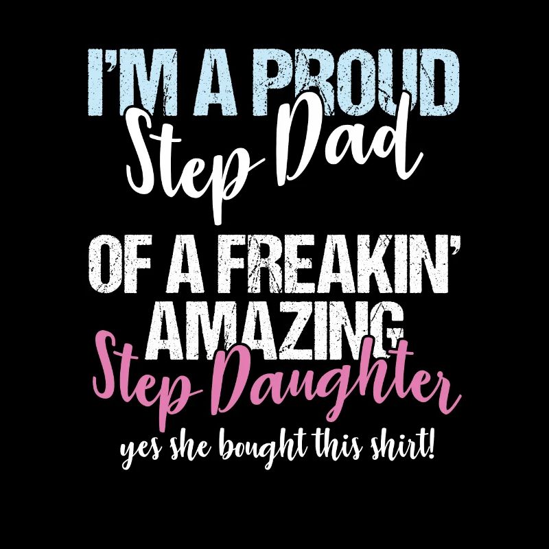 Stiefvater Ich bin ein stolzer Stiefvater von Amazing Step