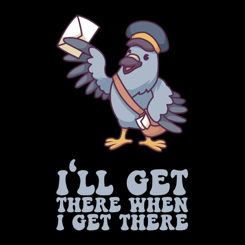 I'll Get There When I Get There - Mailman Gift