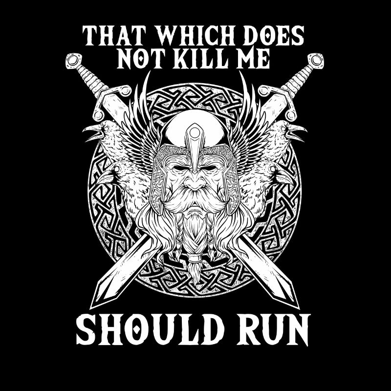 That Wich Does Not Kill Me Should Run Viking