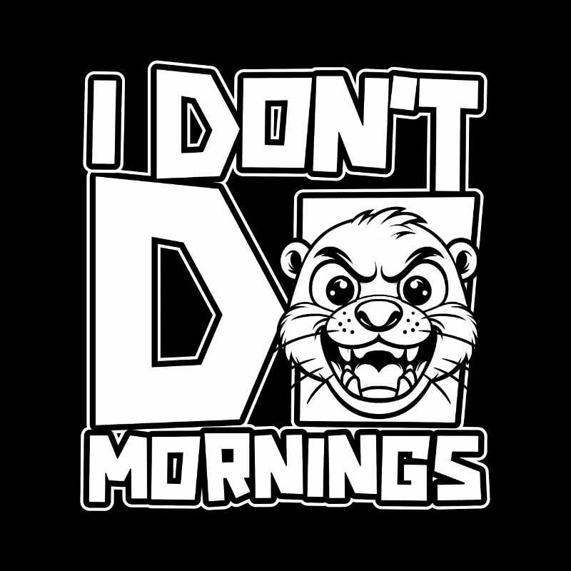Otter Lustig I Dont Do Mornings