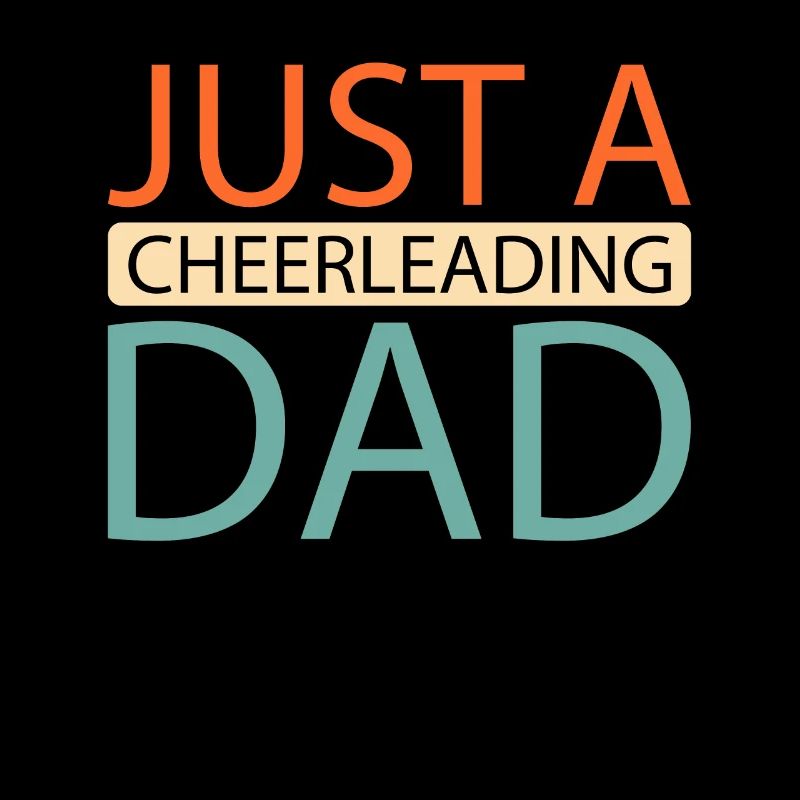 Cheerleader Cheerleading Just A Cheerleading Dad