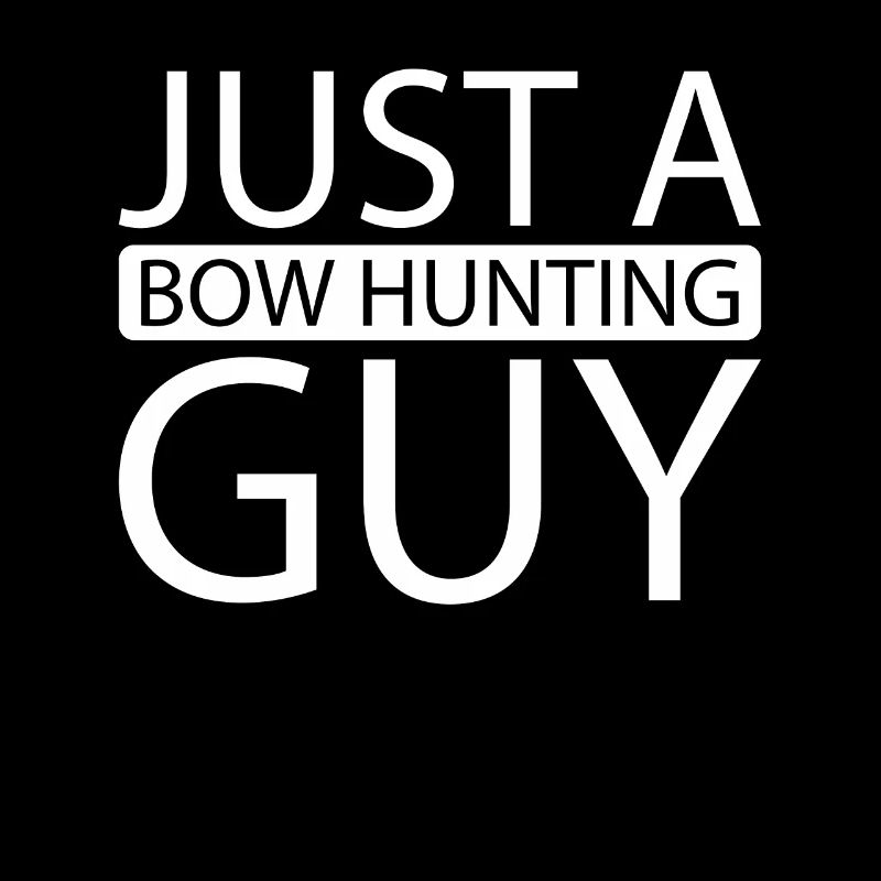 Bogenjagd Bogenjäger Just A Bow Hunting Guy