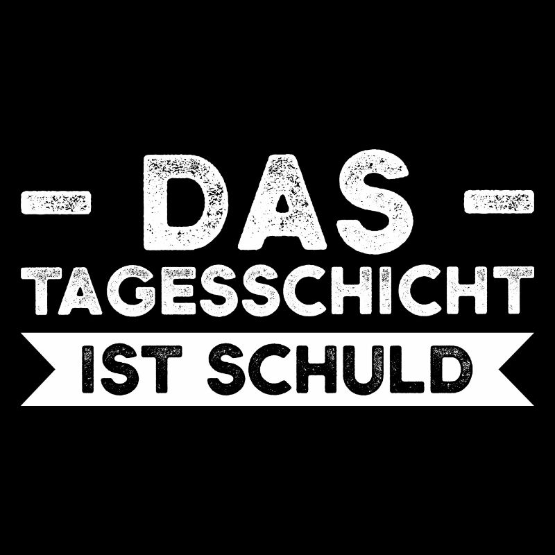 Schicht Arbeit Tagesschicht Geschenk