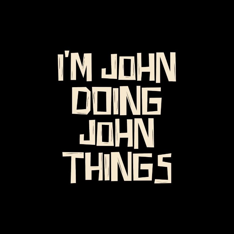 I'm John doing John things