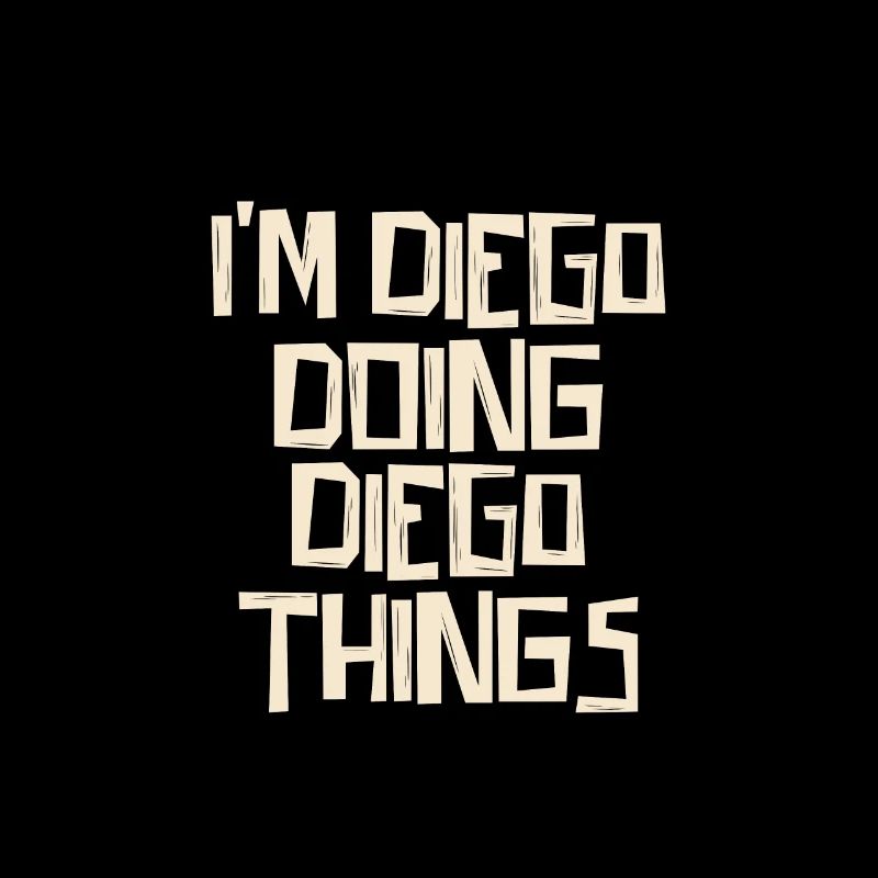 I'm Diego doing Diego things