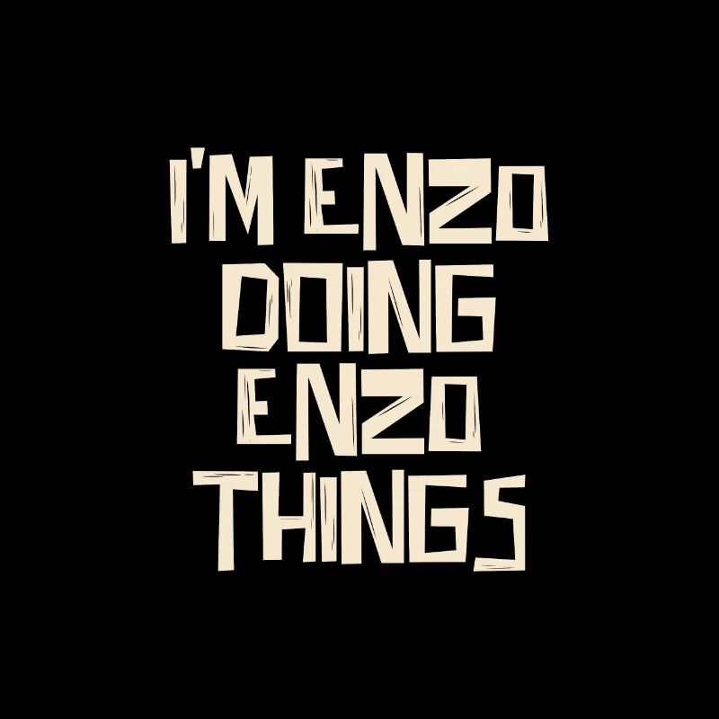 I'm Enzo doing Enzo things
