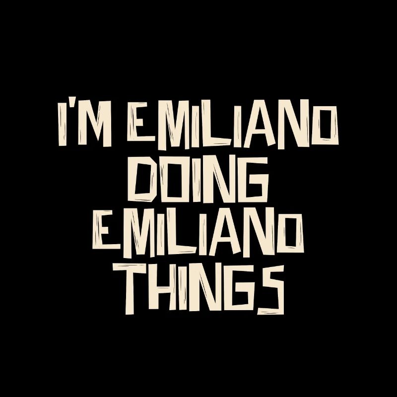 I'm Emiliano doing Emiliano things