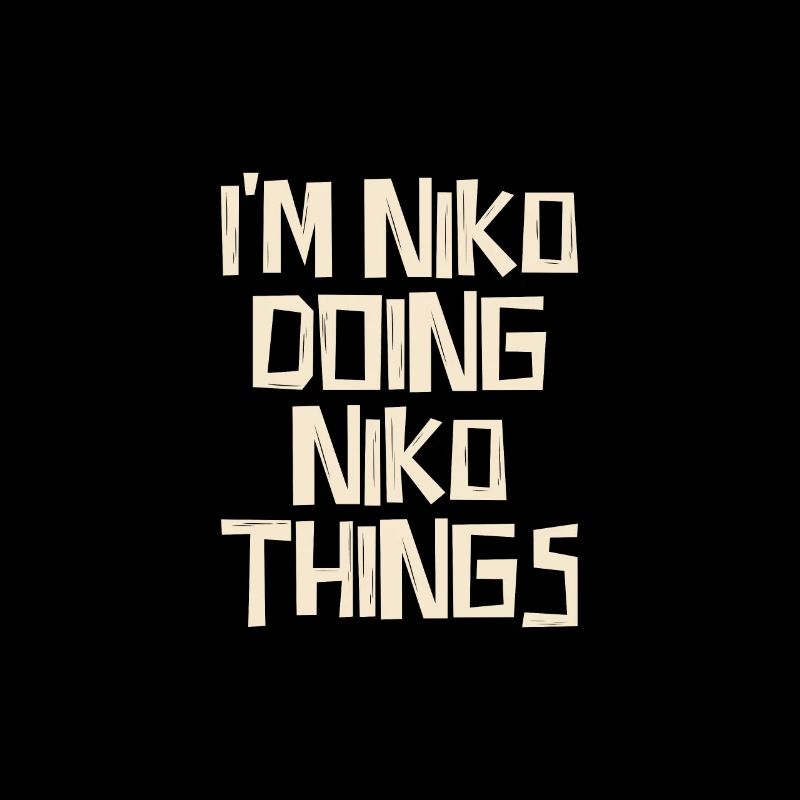 I'm Niko doing Niko things
