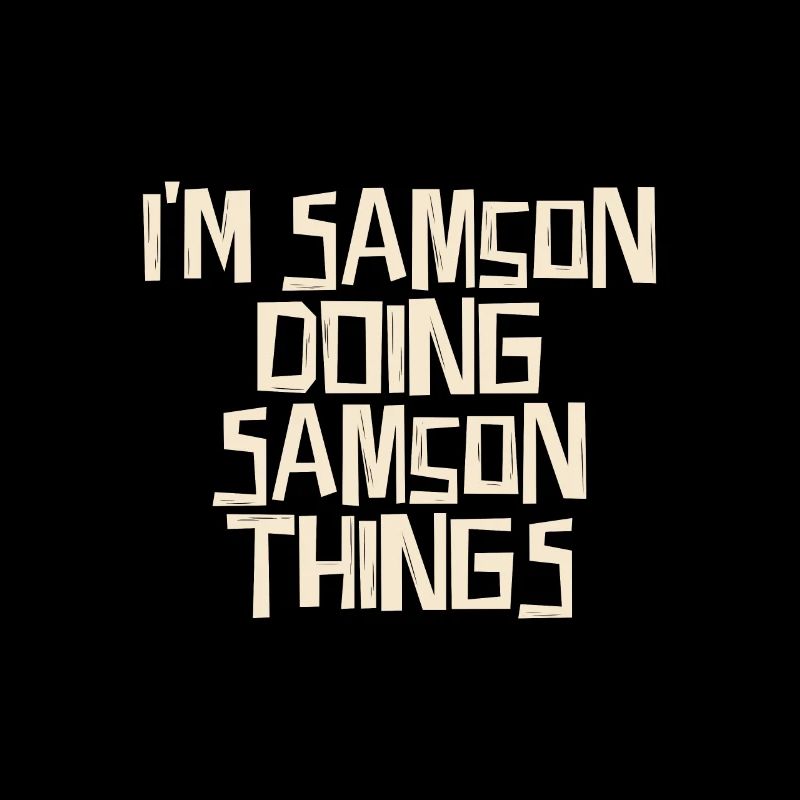 Je suis Samson en train de faire des choses Samson
