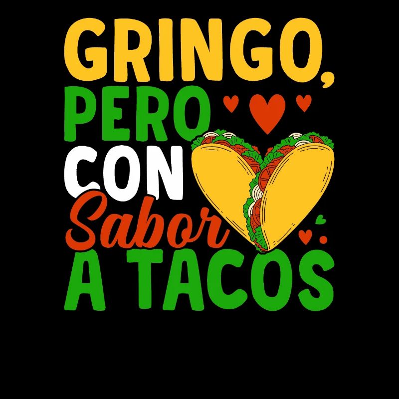 Pero Con Sabor A Tacos Gringo Lover Gringos