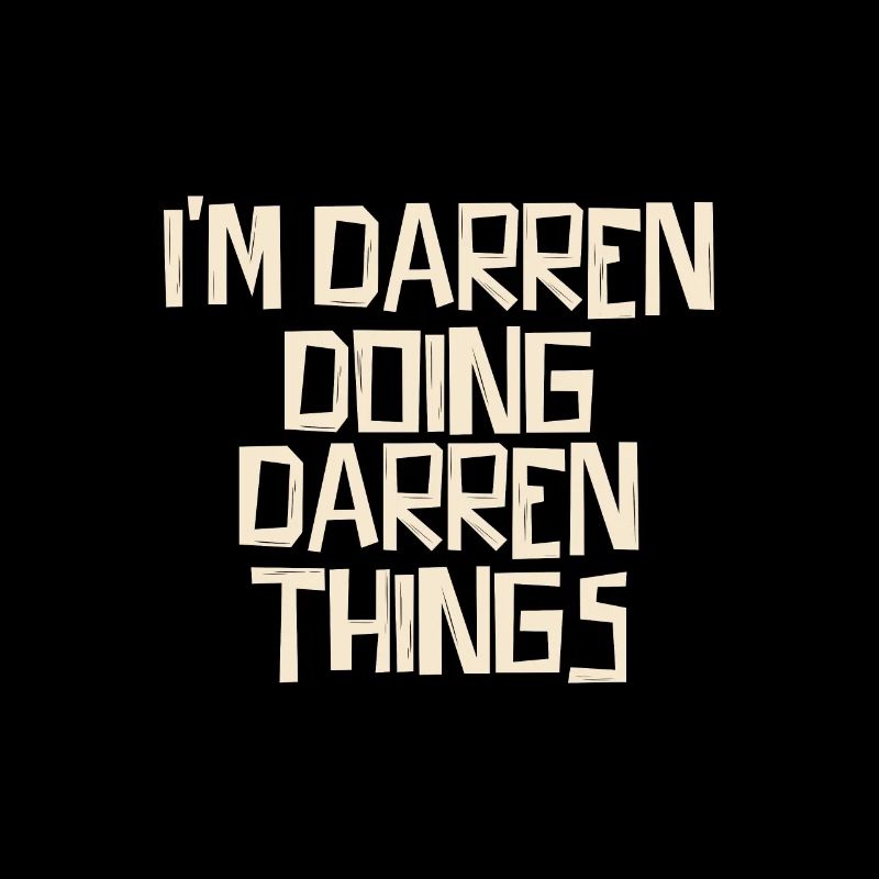 I'm Darren doing Darren things