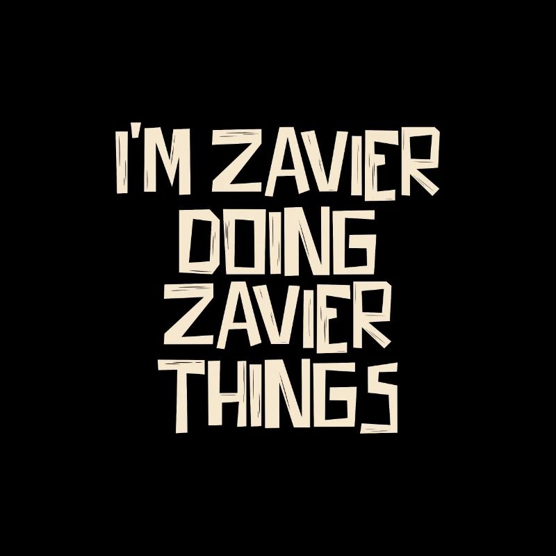 I'm Zavier doing Zavier things