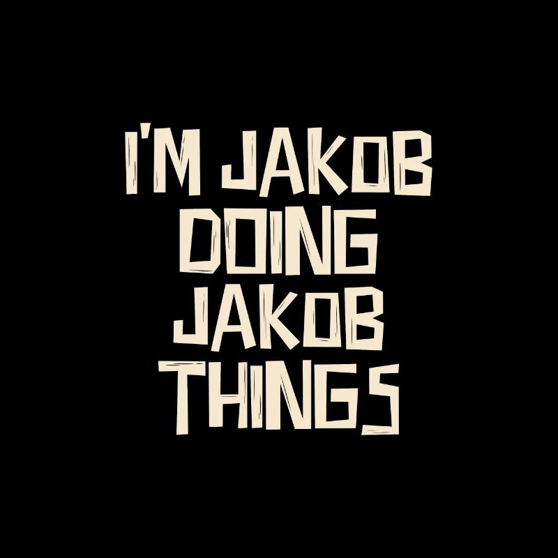 I'm Jakob doing Jakob things