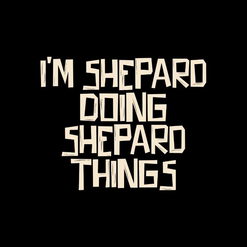 I'm Shepard doing Shepard things