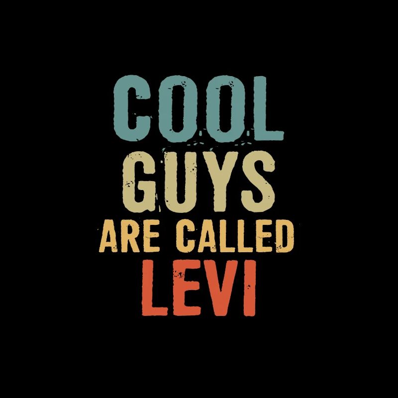 Cool guys are called Levi