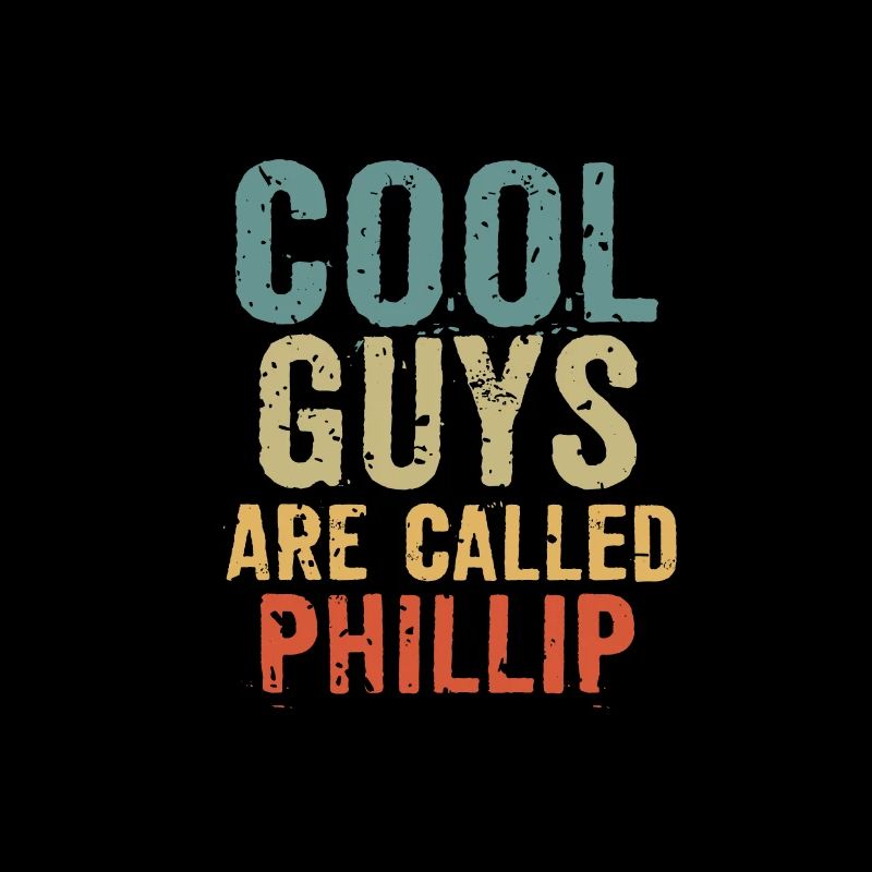 Cool guys are called phillip