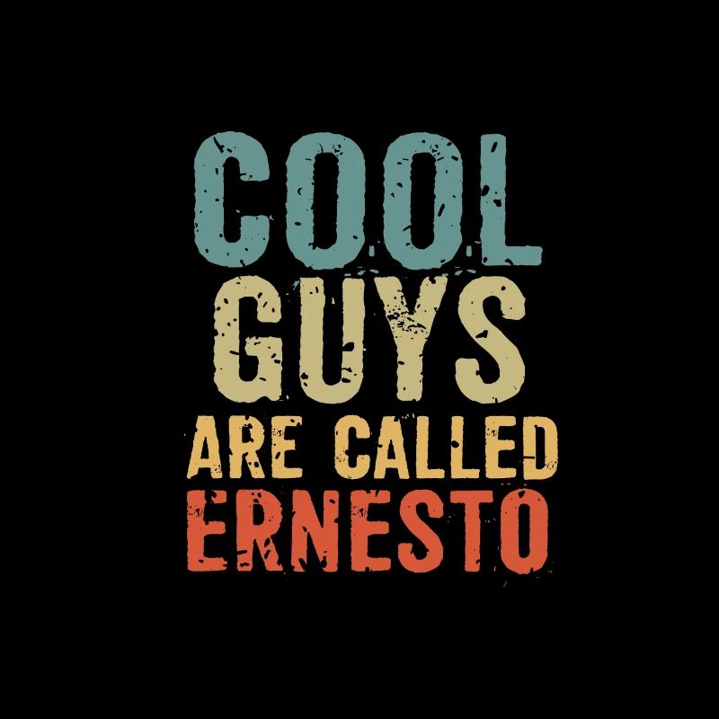 Cool guys are called ernesto