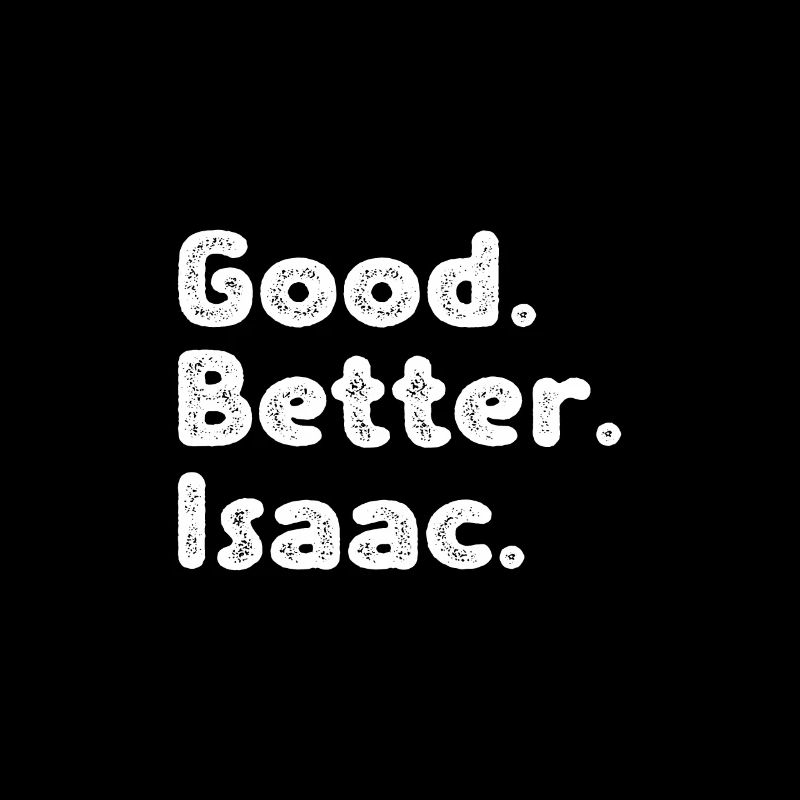 Good better Isaac