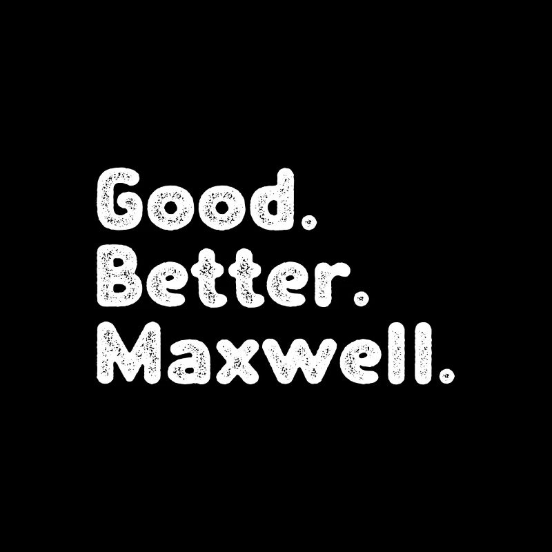 Good better Maxwell