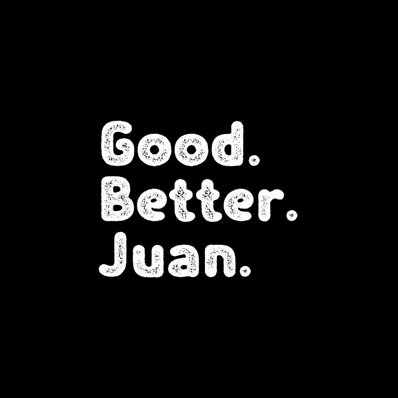 Good better Juan