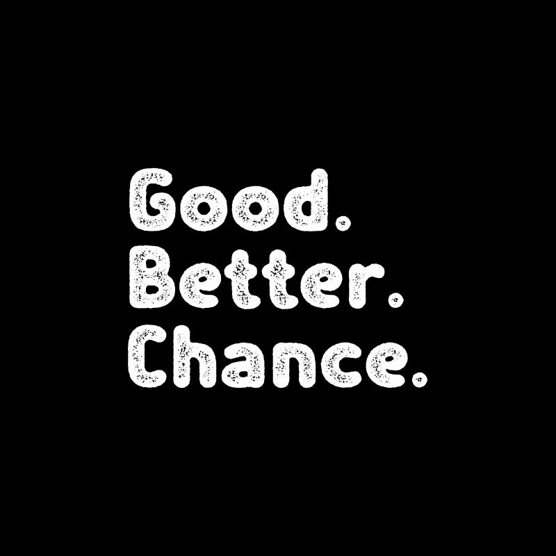 Good better Chance