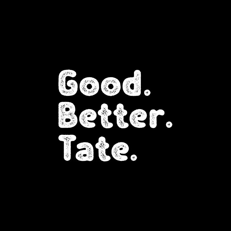Good better Tate