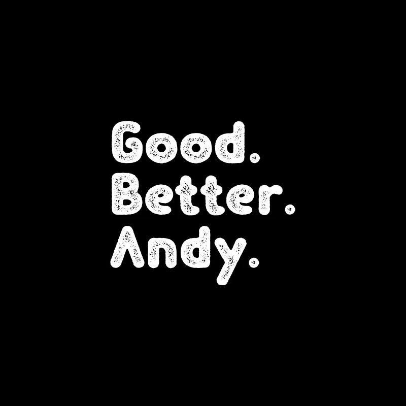 Good better Andy