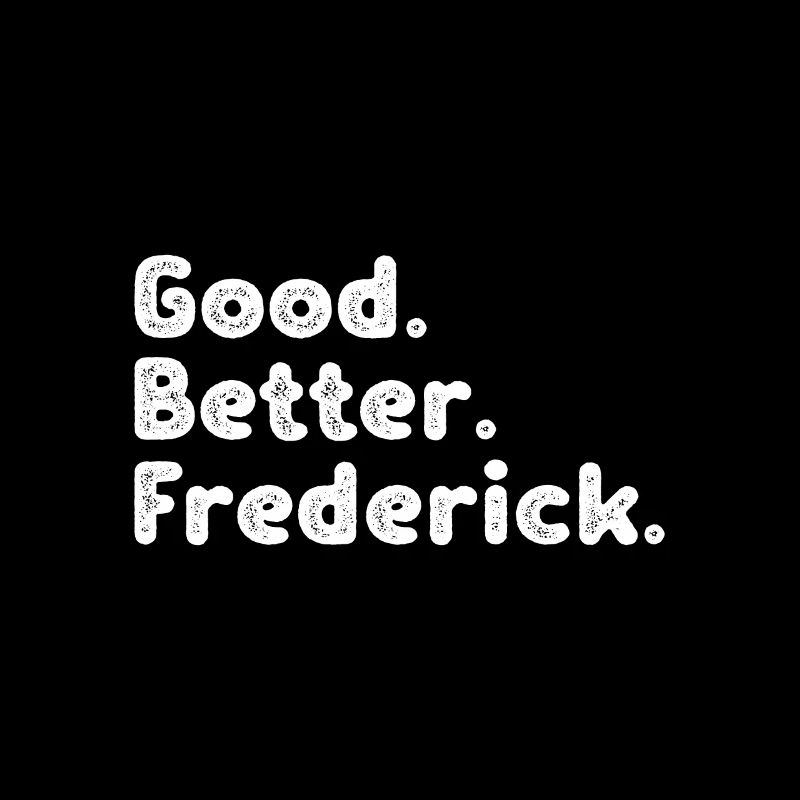 Good better Frederick