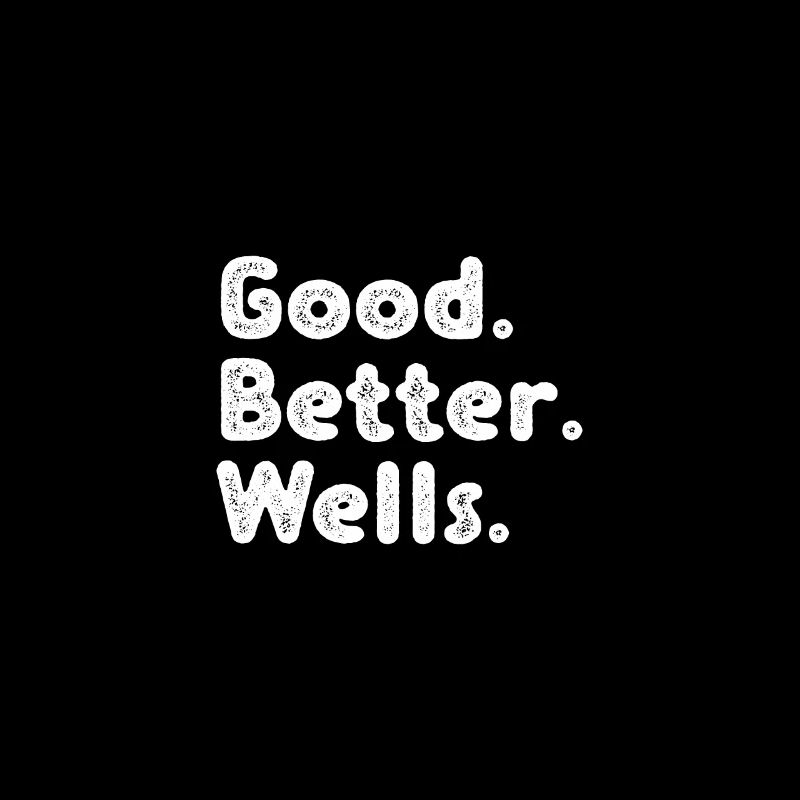 Good better Wells
